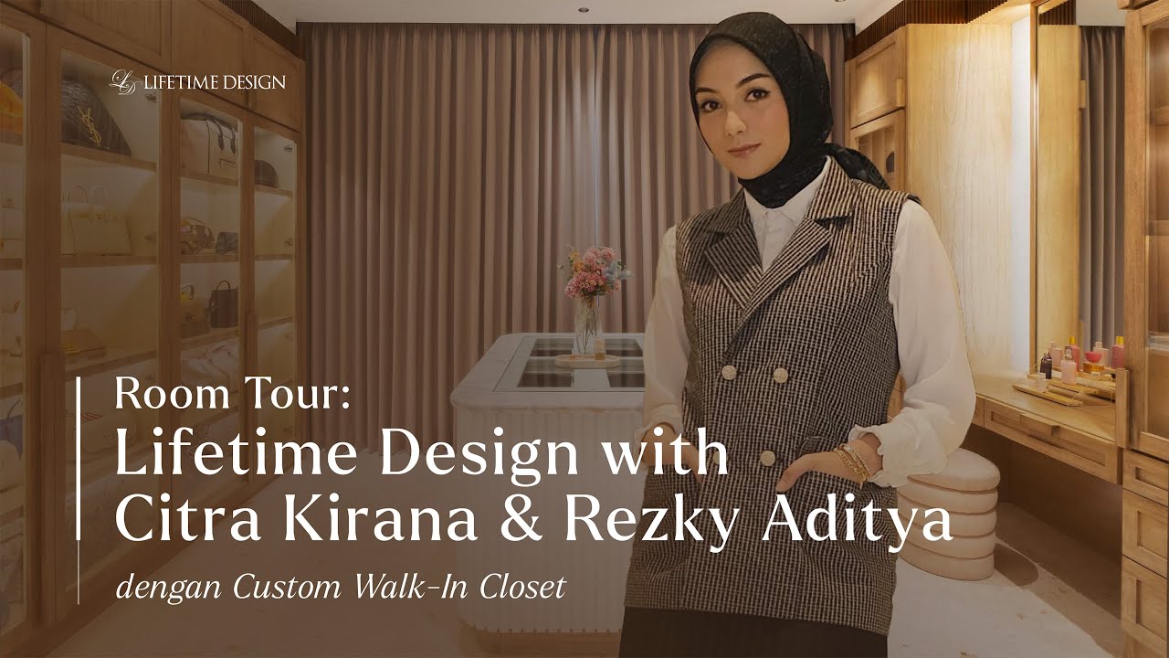 Room Tour: Lifetime Design with Citra Kirana & Rezky Adhitya dengan Custom Walk-In Closet