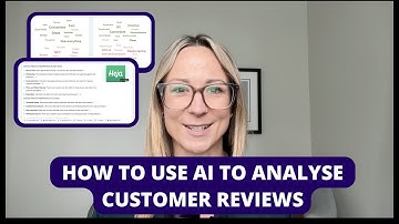 How to Use AI to Analyse Customer Reviews