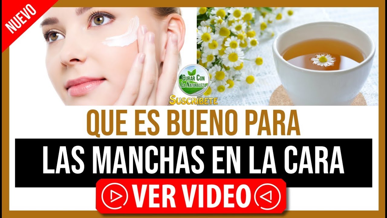 QUE ES BUENO PARA LAS MANCHAS EN LA CARA YouTube
