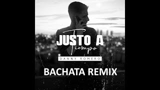 Miniatura de vídeo de "Danny Romero - Justo a Tiempo (Bachata Remix) Dj Nassos B"