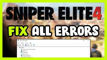 FIX Sniper Elite 4 Crashing, Freezing, Not Launching, Stuck & Black Screen