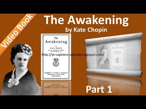 Part 1 - Chs 01-05 - The Awakening by Kate Chopin