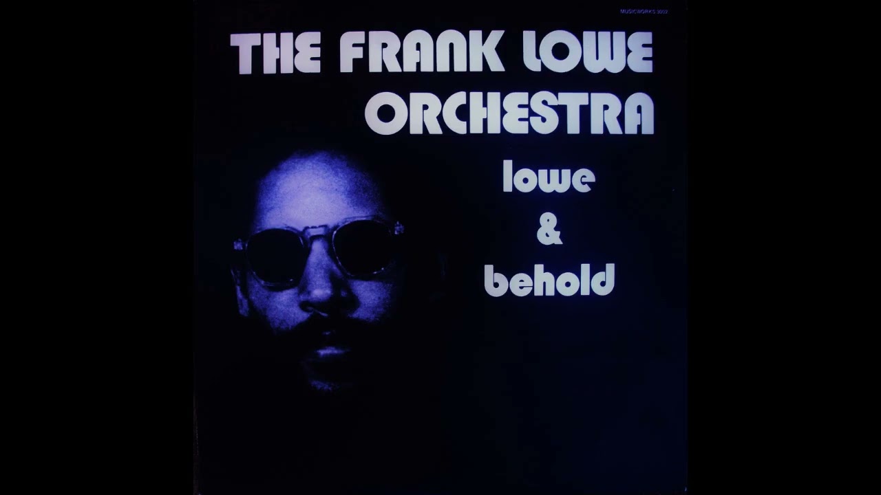 The Frank Lowe Orchestra – Lowe And Behold (1977)