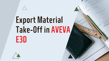 Export Material Take Off | AVEVA E3D | ATF