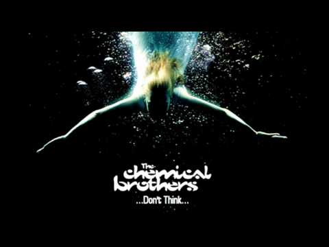 The Chemical Brothers - Don't Think (from 'Black S...