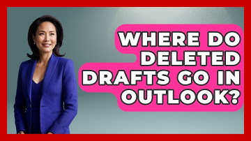 Where Do Deleted Drafts Go In Outlook? - TheEmailToolbox.com