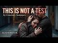 Zombie Apocalypse Survival Horror "This Is Not a Test" by Courtney Summers Audiobook & Visuals