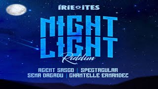 Night Light Riddim {Mix} Irie Ites Records / Agent Sasco, Sena Dagadu, Spectacular.