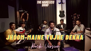 JHOOM- Maine Tujhe Dekha | Rock Version | The Nameless Band | Ali Zafar | YRF 