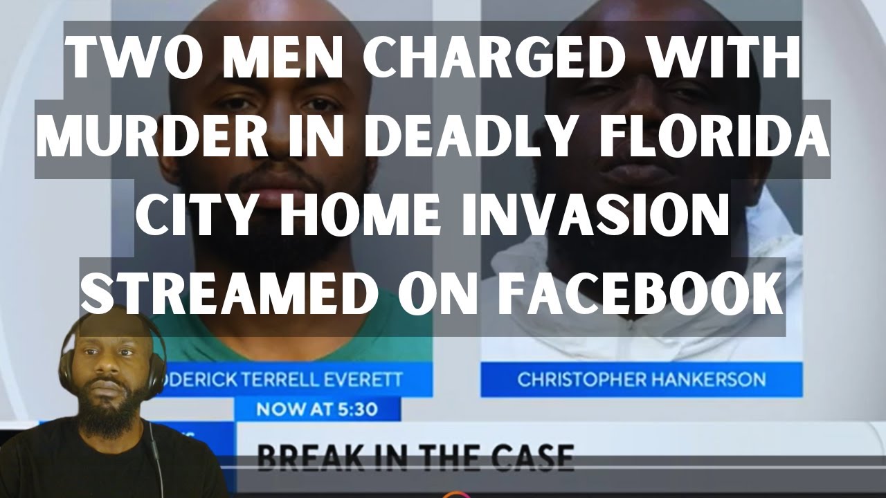 Two Men Charged with Murder in Deadly Florida City Home Invasion ...