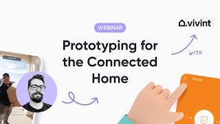 ProtoPie Webinar: Revolutionizing Smart Home Tech and Security Camera Experiences with Vivint Profile