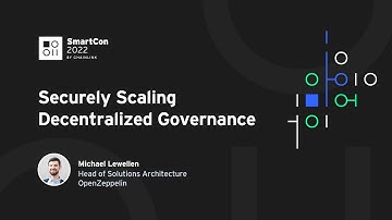 Securely Scaling Decentralized Governance | Michael Lewellen at SmartCon 2022