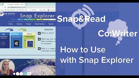Snap&Read and Co:Writer: How To Use With Snap Explorer