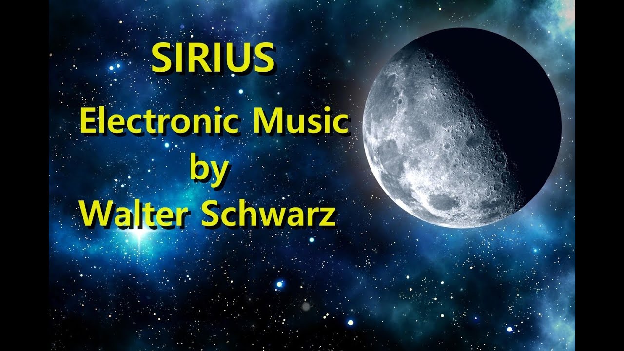 Track: Sirius - Electronic Music by Walter Schwarz