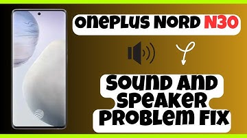OnePlus Nord N30 Sound and speaker problem fix || How to solve sound and speaker issues