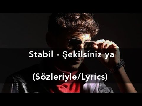 Stabil - Şekilsiniz ya (Sözleriyle/Lyrics)