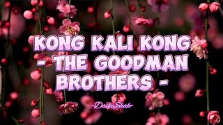 The Goodman Brothers - Kong Kali Kong (Lirik Lagu)
