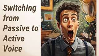 Unravel the Mystery: Switching from Passive to Active Voice