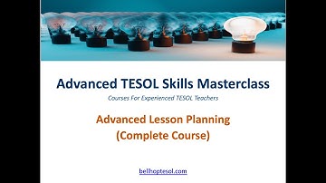 Advanced TESOL Skills: Lesson Planning (Complete Course)