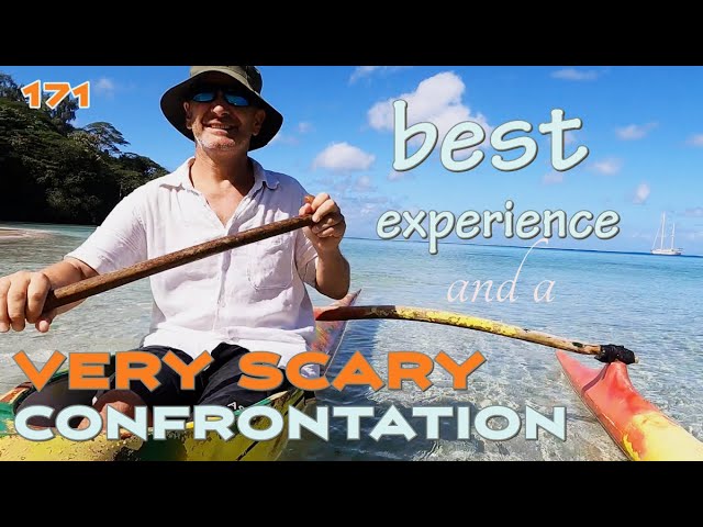 Sailing in the Society islands of the South Pacific: Worst and Best Encounters Ep 171