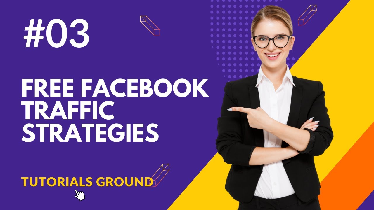 Video 03 Free Facebook Traffic Strategies | Facebook Ads Beginner to Expert Step by Step tutorial