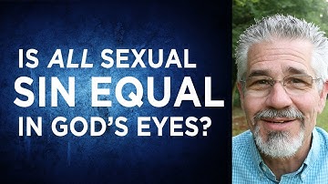 Is All Sexual Sin Equal in God