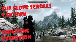 Skyrim | EP: 1 | Surviving Execution