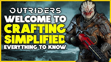 Outriders - CRAFTING Explained for Beginners!