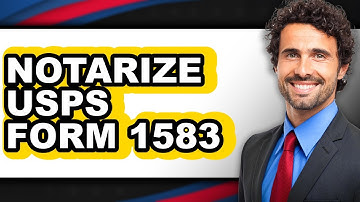 How to Notarize USPS Form 1583