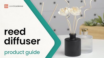Reed Diffusers from CandleScience // Product Guide