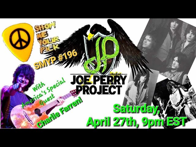 SHOW ME YOUR PICK *196 The JOE PERRY PROJECT with Special Guest CHARLIE FARREN #MTV, #Aerosmith, class=