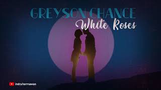 Greyson Chance - white roses (Lyrics)