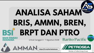 Download lagu Analisa Saham BRIS, AMMN, BREN, BRPT DAN PTRO Untuk Tanggal 3 - 7 Agustus 2026 @AnTekSaham