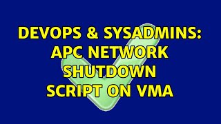 DevOps & SysAdmins: APC Network Shutdown script on vMA