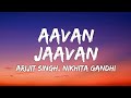 Aavan Jaavan Lyrics War 2 Arijit Singh Nikhita Gandhi