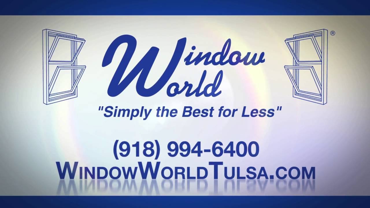 5 Reasons Why You Should From Window World Of Tulsa 5 Reasons Why You Should From Window World Of Tulsa