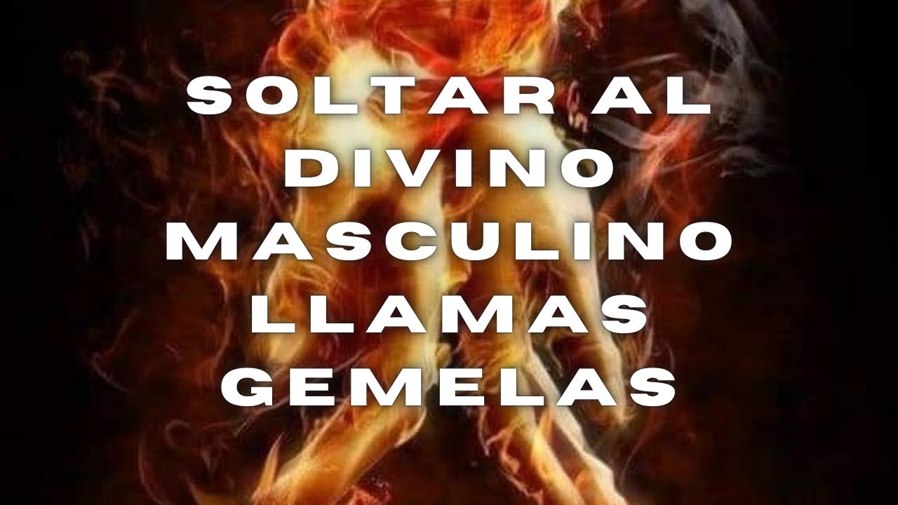SOLTAR AL DIVINO MASCULINO LLAMAS GEMELAS 