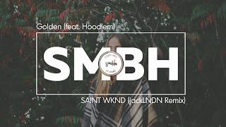 SAINT WKND - Golden feat. Hoodlem (jackLNDN Remix)