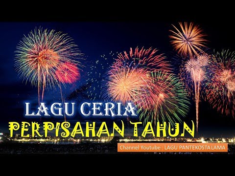 LAGU TAHUN BARU - PERPISAHAN TAHUN Dan TAHUN BARU -