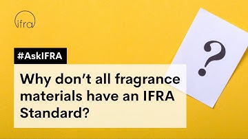 Why don’t all fragrance materials have an IFRA Standard? #AskIFRA