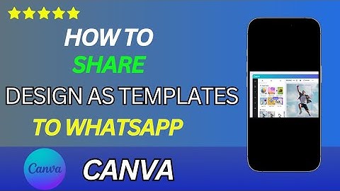 How to Share Canva Designs To WhatsApp as Templates 2025 (Quick guide )