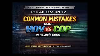 PLC AB Lesson 12 – Common Mistakes Using MOV &amp; COP in RSLogix 5000 #plc #programming
