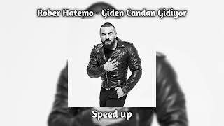 Rober Hatemo - Giden Candan Gidiyor | SpeedUp Resimi