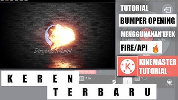 Cara membuat opening vidio Kinemaster tutorial bumper efek api🔥#DIRYANTOTUTORIAL