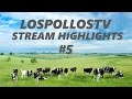 Lospollostv stream highlights 5