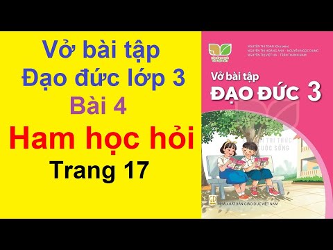 Video Vở Bài Tập Đạo Đức Lớp 3 Bài 4 - Ham Học Hỏi - Kết Nối... - YouTube
