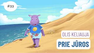 Olis Keliauja Prie Jūros - Olio pasakos | Audio pasakos vaikams |  #33 originali