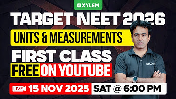 Target NEET 2026 | Units And Measurements | First Class Free On Youtube | Xylem NEET 2026