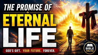 THE PROMISED OF ETERNAL LIFE EXPLAINED (Powerful Bible Message)