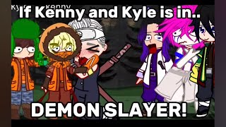if Kenny and Kyle meet.. DEMON SLAYER 😈🗡️ | Demon slayer | southpark | by : Maca's_channel | ENJOY❤️